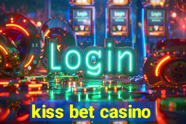 kiss bet casino